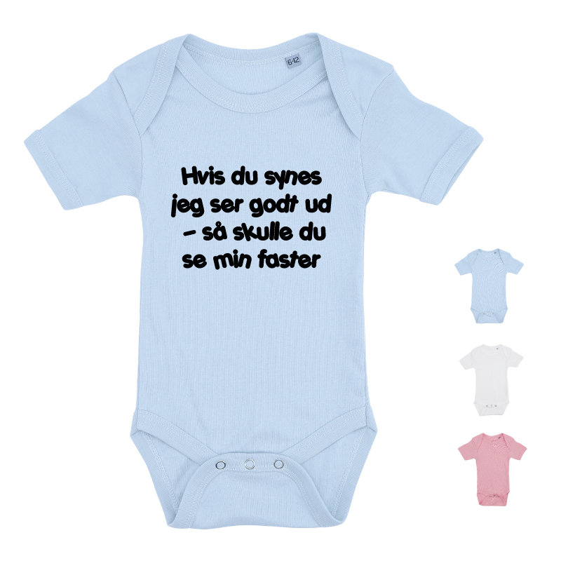 Hvis du synes jeg ser godt ud , så skulle du se min faster