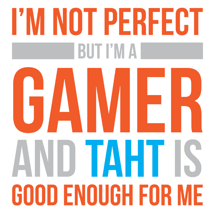 I'm not perfect - but I'm a gamer - and taht is good enough for me - t-shirt - Billede 2