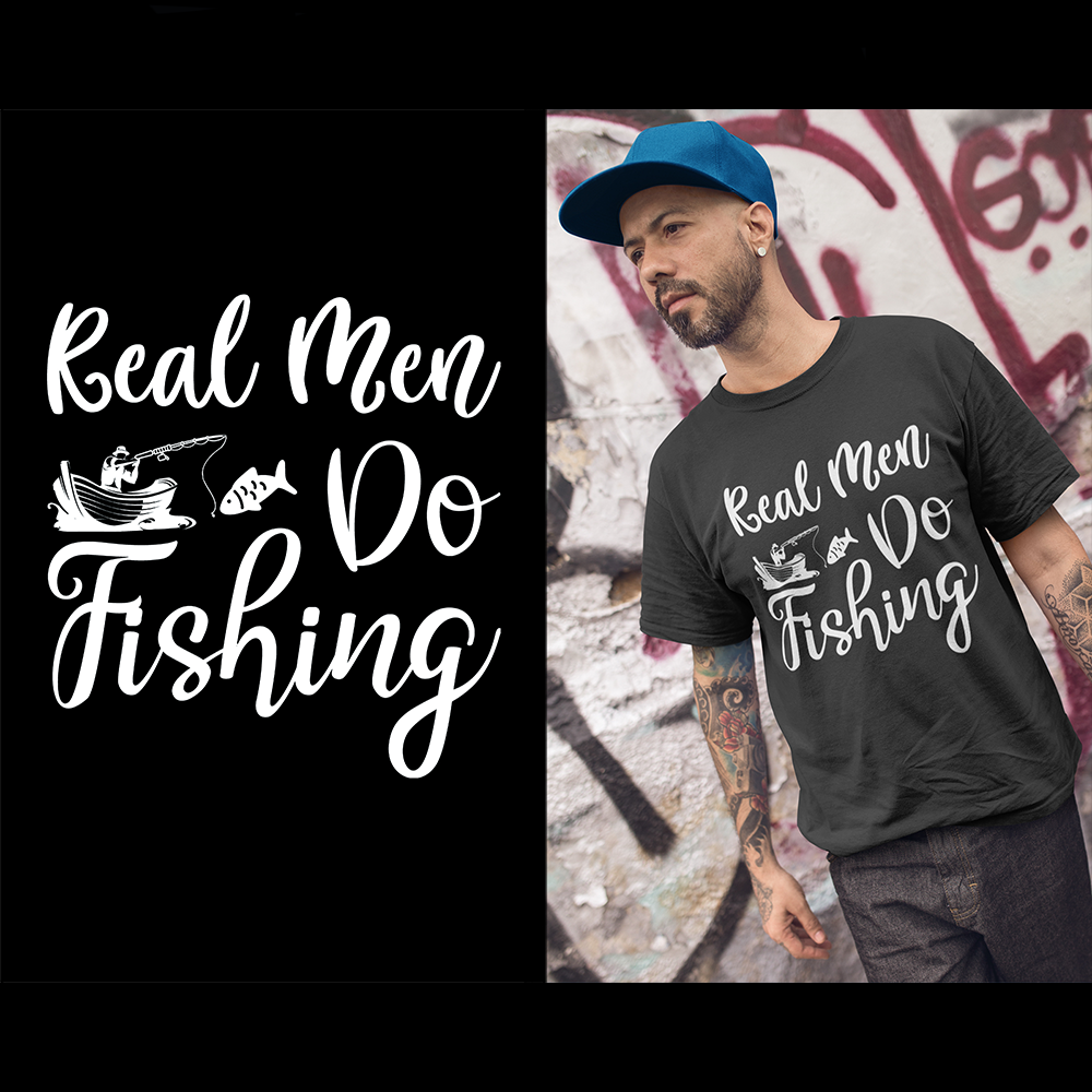 Real men do fishing - t-shirt