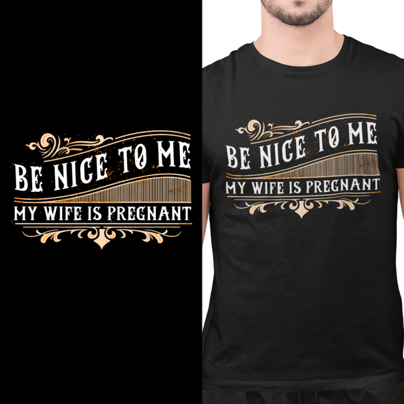 Be nice to me - my wife is pregnant - t-shirt