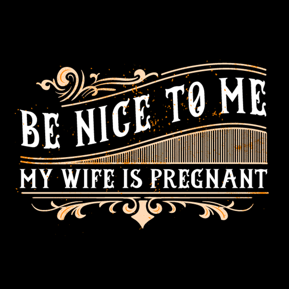 Be nice to me - my wife is pregnant - t-shirt - Billede 2