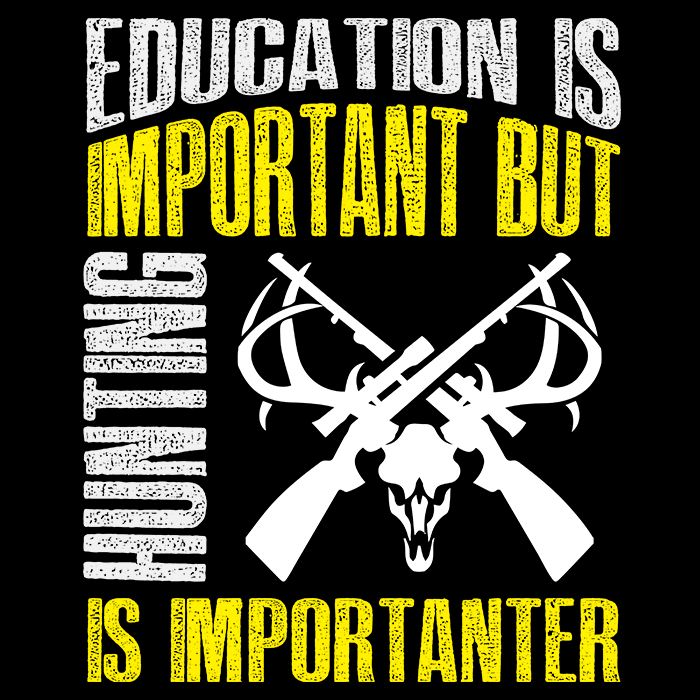 Education is important but hunting is importanter - t-shirt - Billede 2