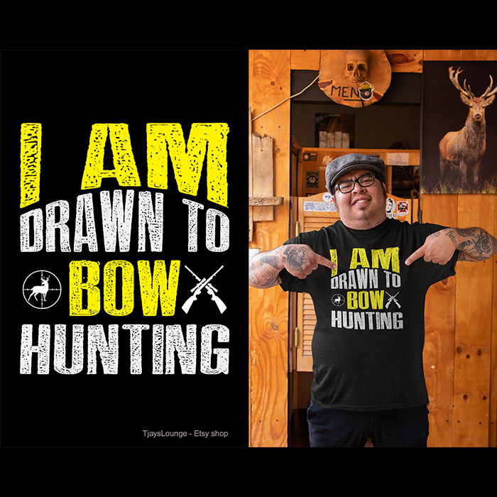 I am drawn to bow hunting - t-shirt