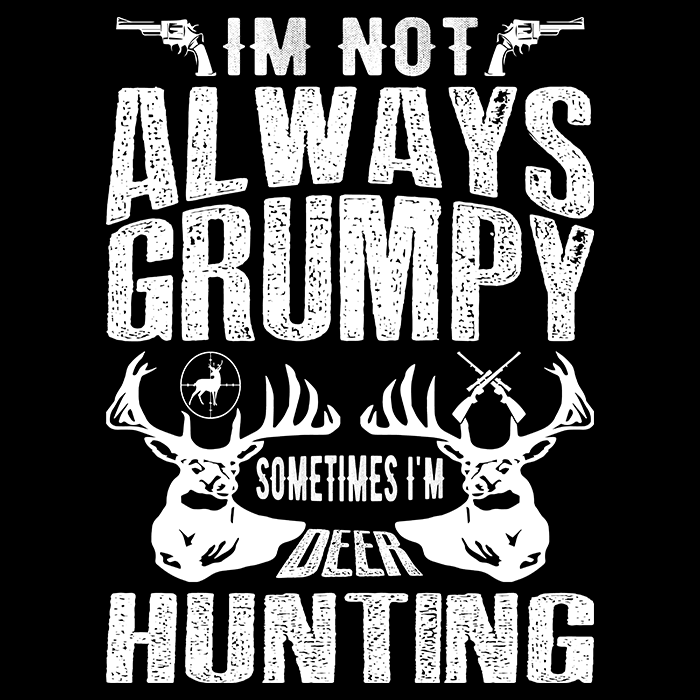 I'm not always grumpy - sometimes I'm deer hunting - t-shirt - Billede 2