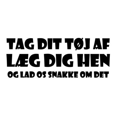 Alternative view of Tag dit tøj af - læg dig hen og lad os snakke om det