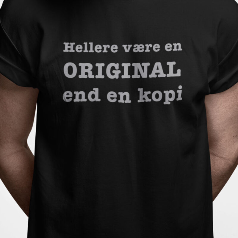 Hellere være en original end en kopi