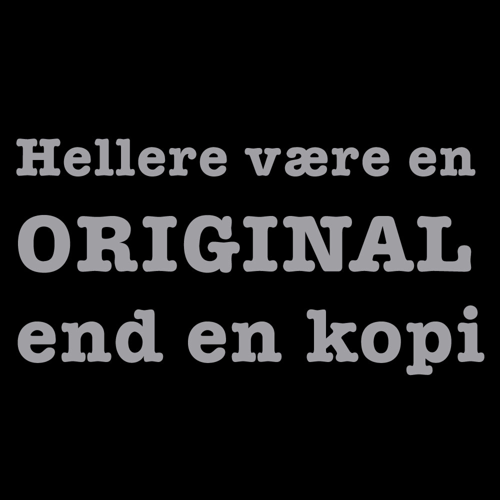 Hellere være en original end en kopi - Billede 2