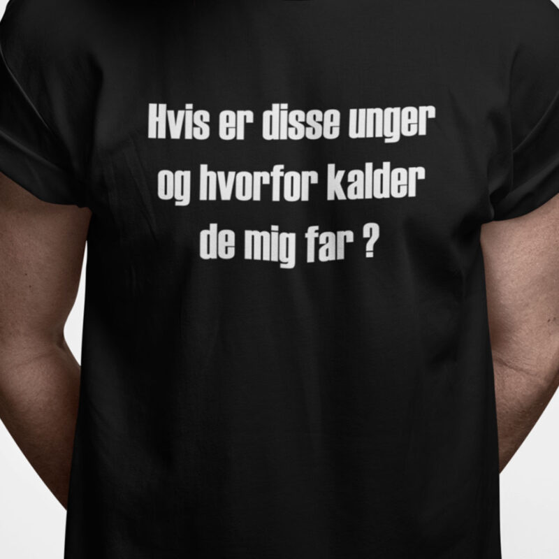 Hvis er disse unger og hvorfor kalder de mig far?
