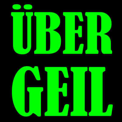 Alternative view of über geil