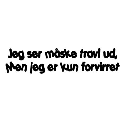 Alternative view of Jeg ser måske travl ud, men jeg er kun forvirret