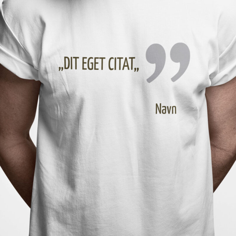 "Dit eget citat" t-shirt