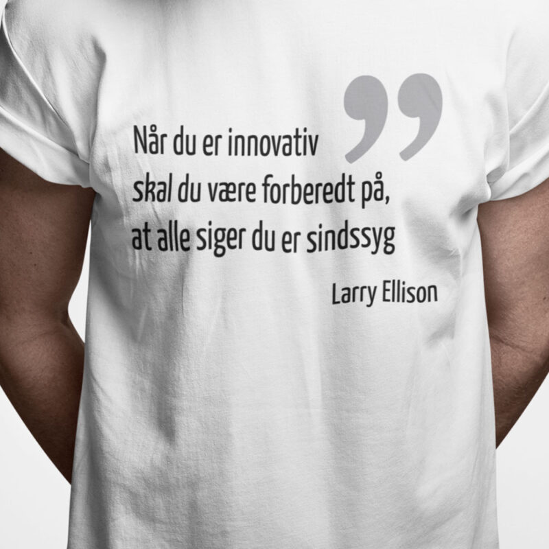 Når du er innovativ skal du være forberedt på, at alle siger du er sindsyg