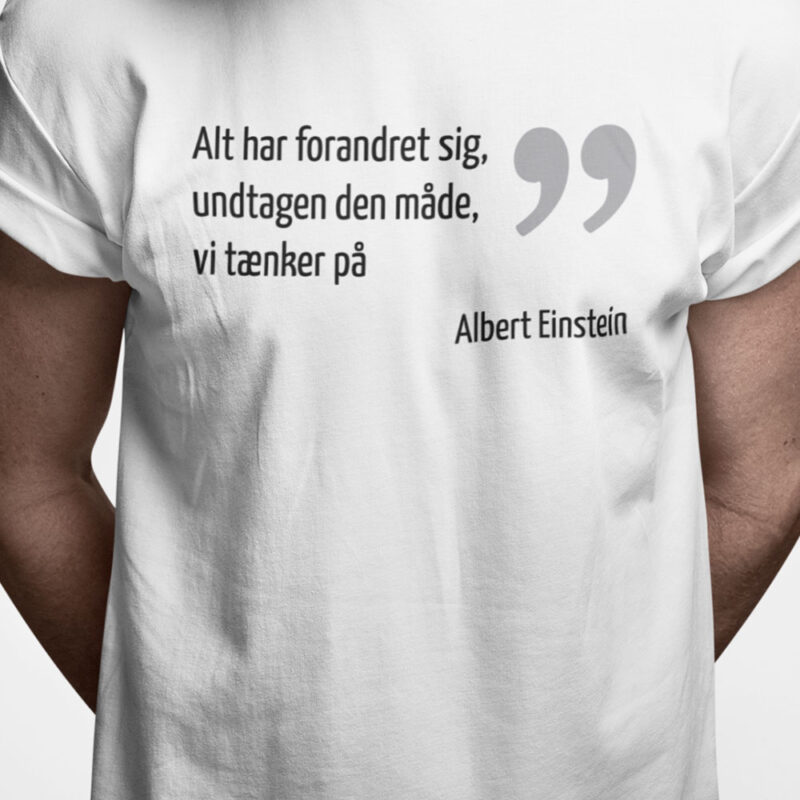 Alt har forandret sig., undtagen den måde vi tænker på
