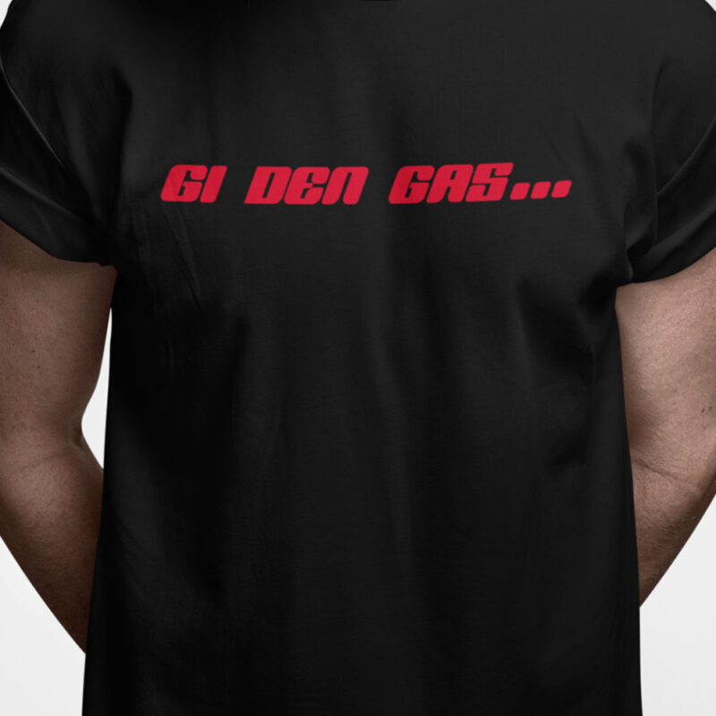 Gi den gas...