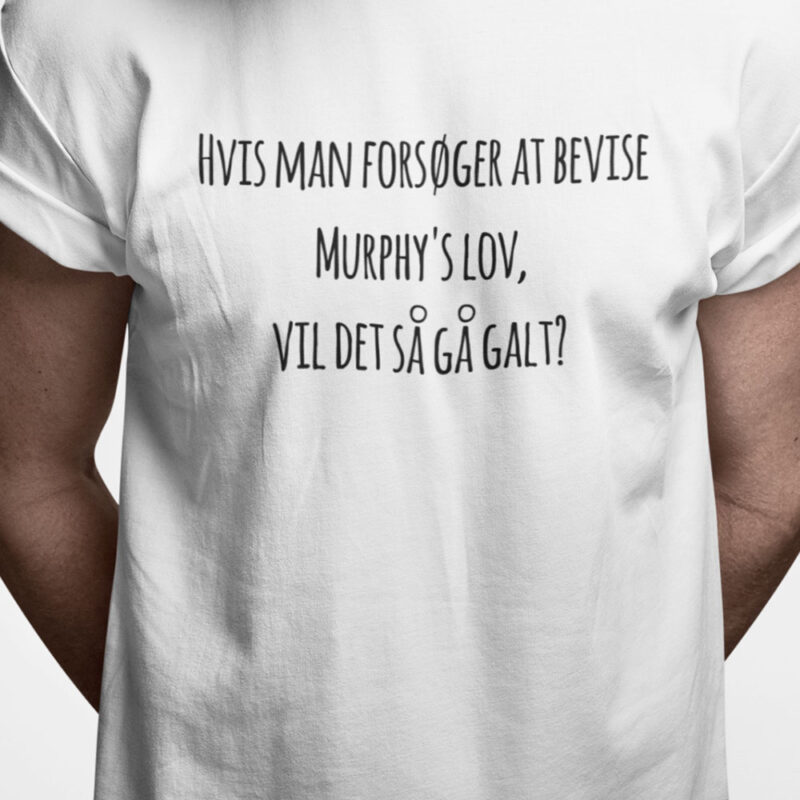 Hvis man forsøger at bevise Murphy's lov, vil det så galt?