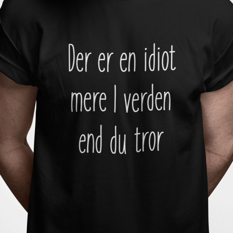 Der er en idiot mere i verden end du tror