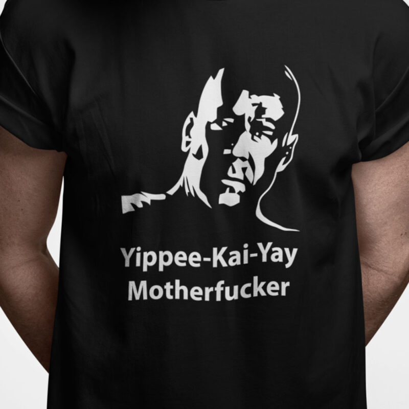 Yippee-Kai-Yay Motherfucker