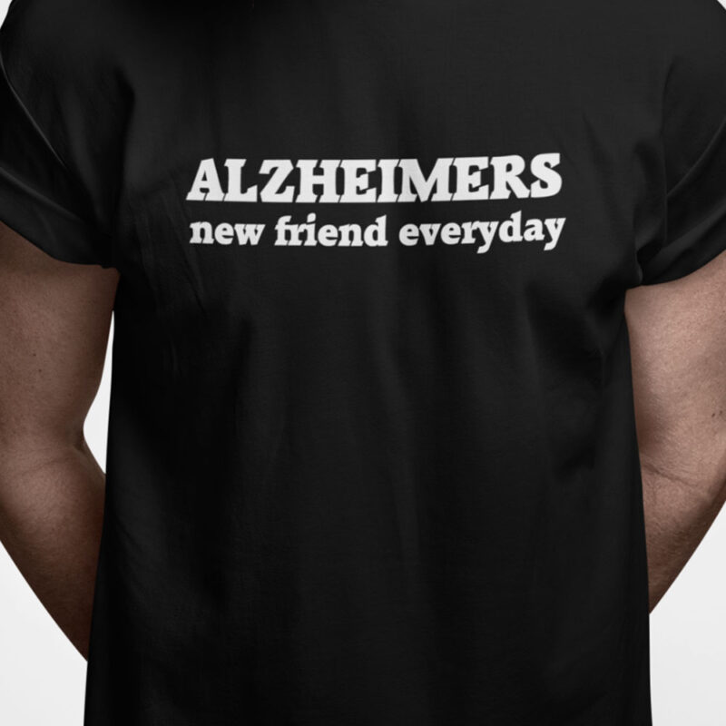 Alzheimers - new friend everyday