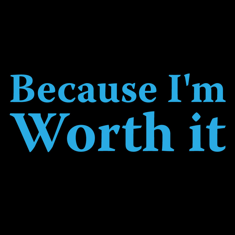 Because I'm worth it - Billede 2
