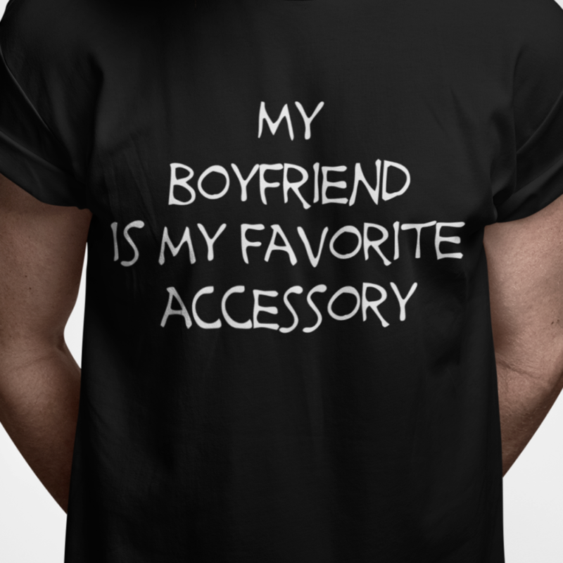 My boyfriend is my favorite accessory