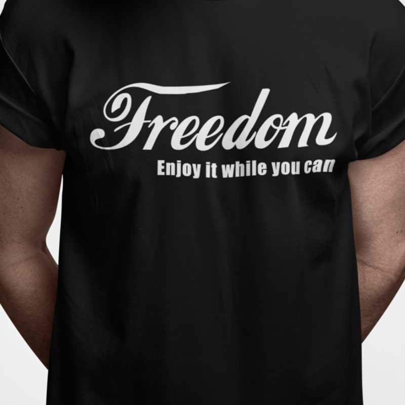 Freedom - enjoy it while you can