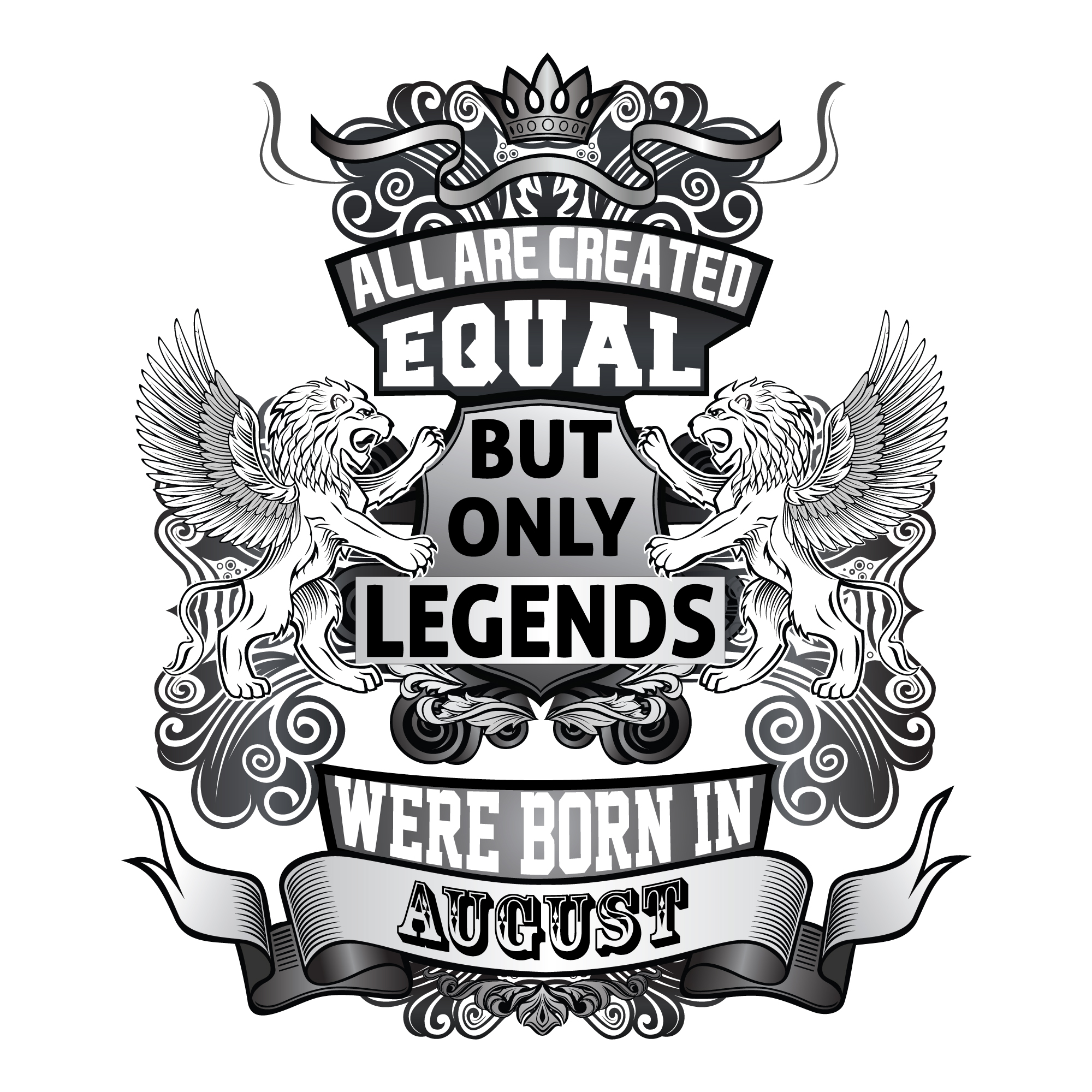All are created equal - but only legends were born in AUGUST - Billede 2