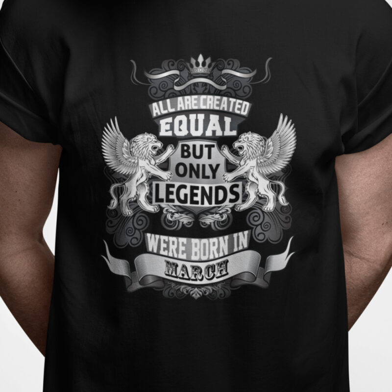 All are created equal - but only legends were born in MARCH