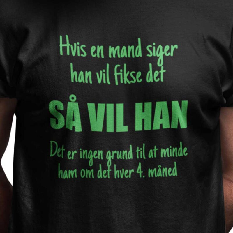 Hvis en mand siger han vil fikse det...