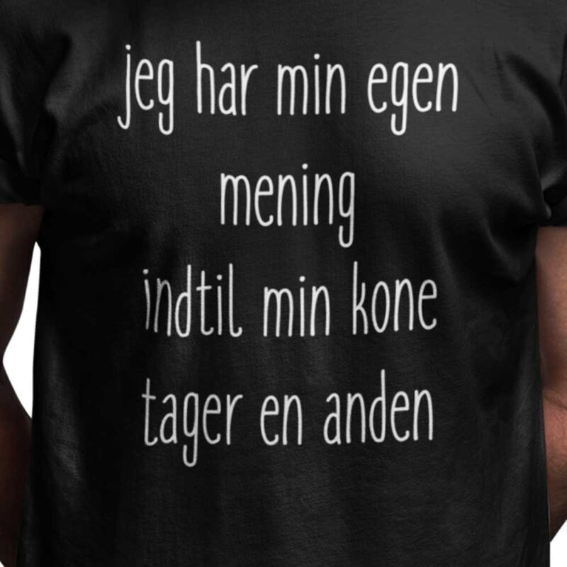 Jeg har min egen mening indtil min kone tager en anden