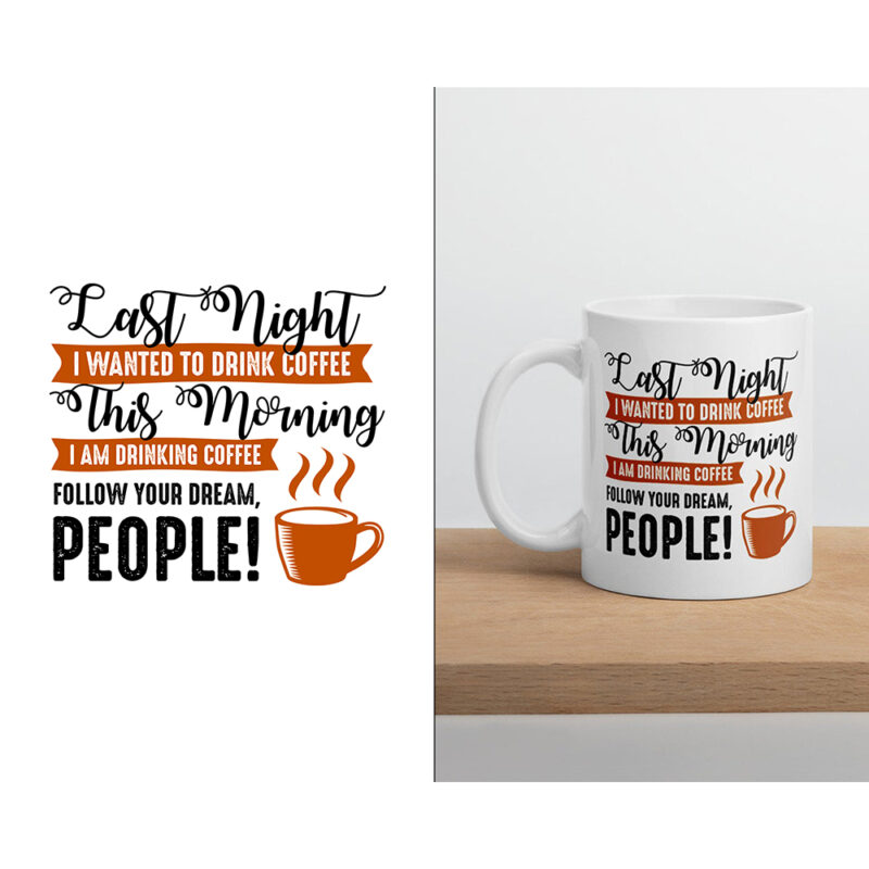 Krus - Last night I wanted to drink coffee - this morning I am drinking coffee - follow your dream people!