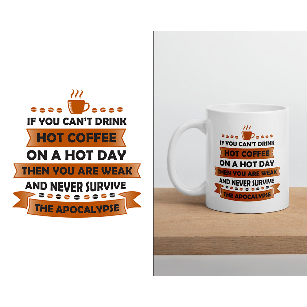 Krus - If you can't drink coffee on a hot day then you are weak and never survive the apocalypse
