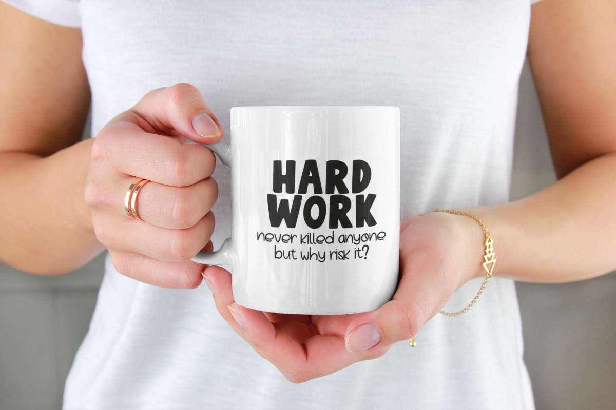 Krus - Kontor krus 10 - Hard work never killed anyone - but why risk it?