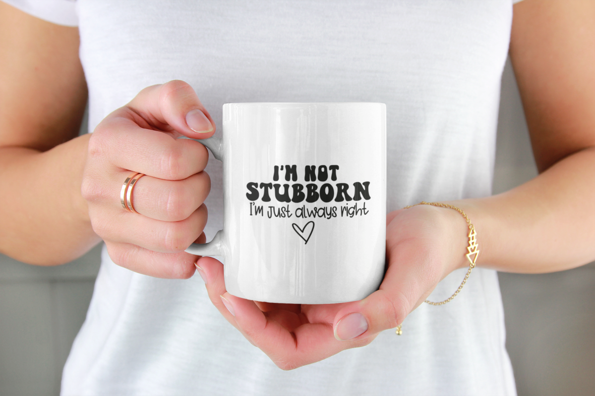 Krus - Kontor krus 22 - I'm not stubborn I'm just always right