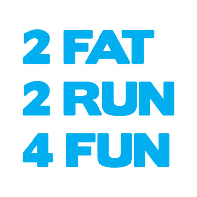 Alternative view of 2 fat 2 run 4 fun