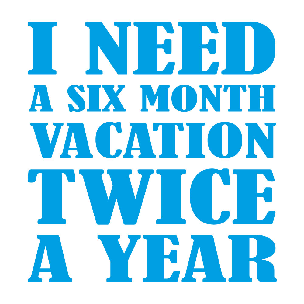 I need a six month vacation twice a year - Billede 2