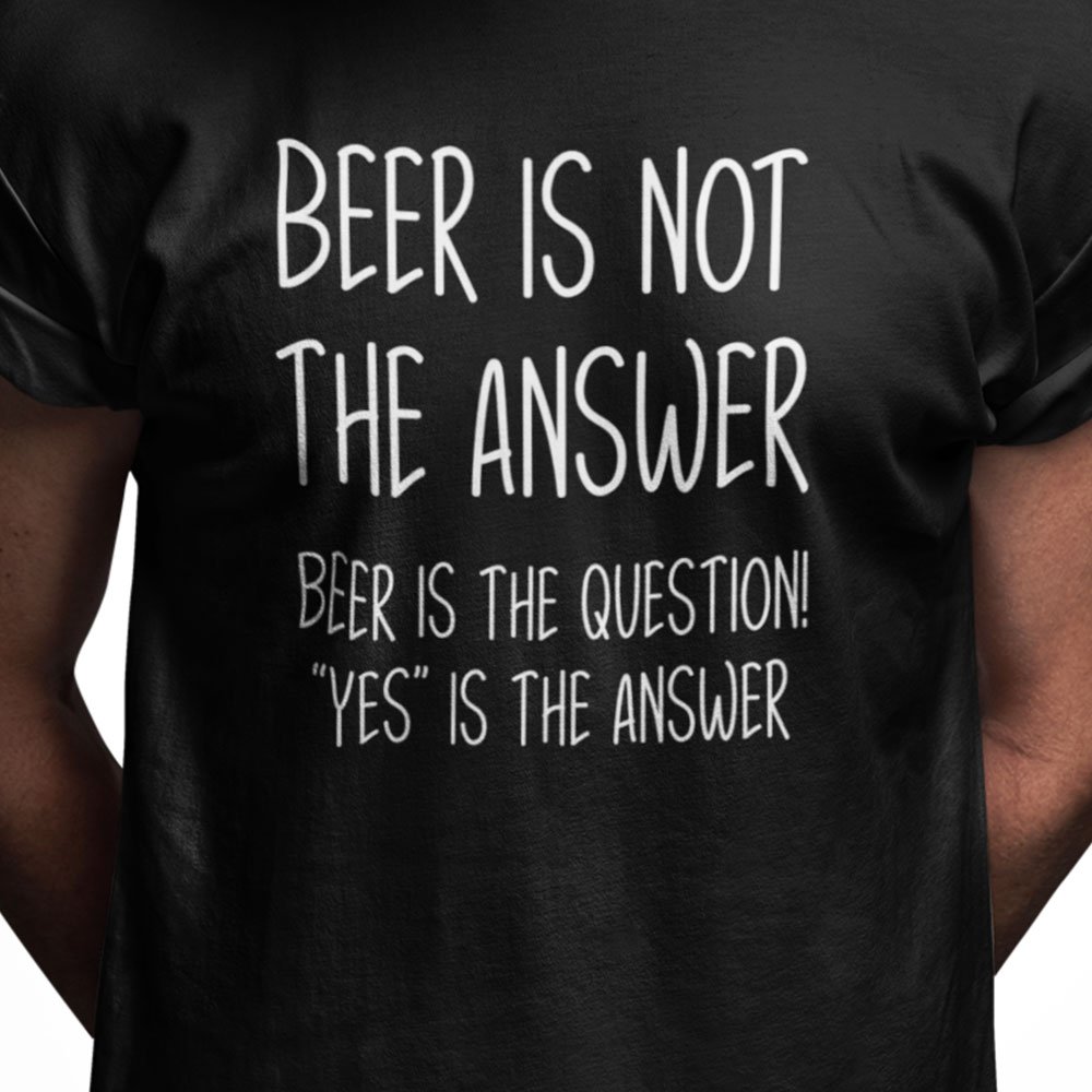 Beer is not the answer...