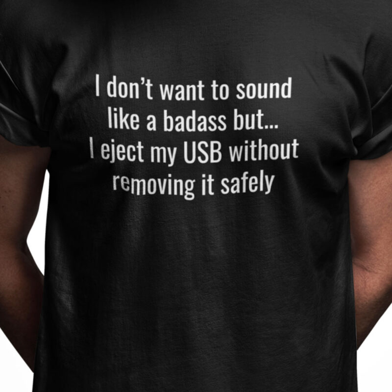I don't want to sound like a badass but...