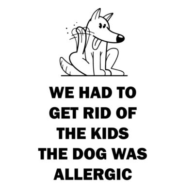 Alternative view of We had to get of the kids the dog was allergic