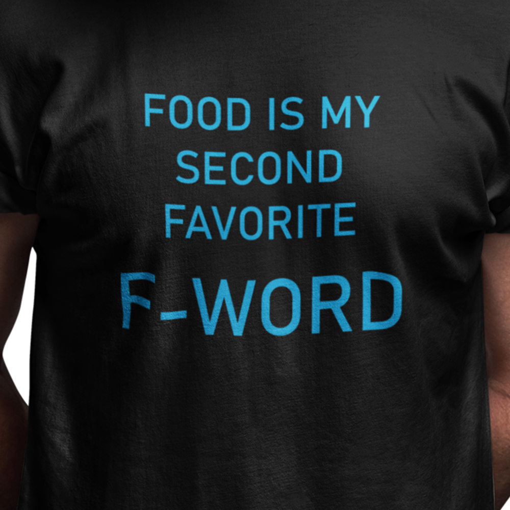 Food is my second favorite F-word