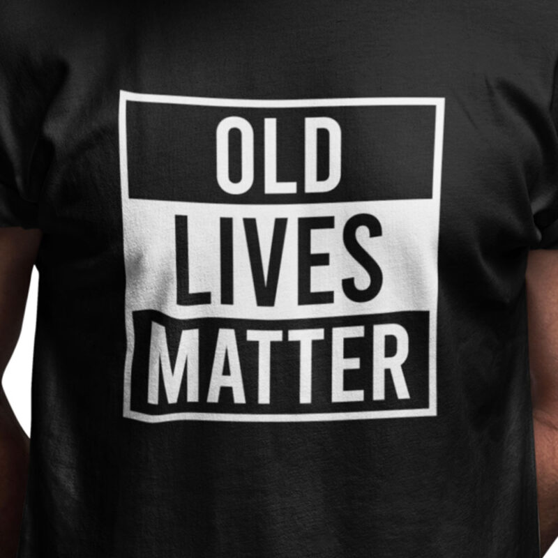 Old lives matter