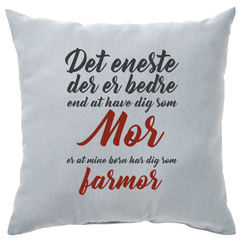Hyldest pude: "Det eneste der er bedre.....farmor"