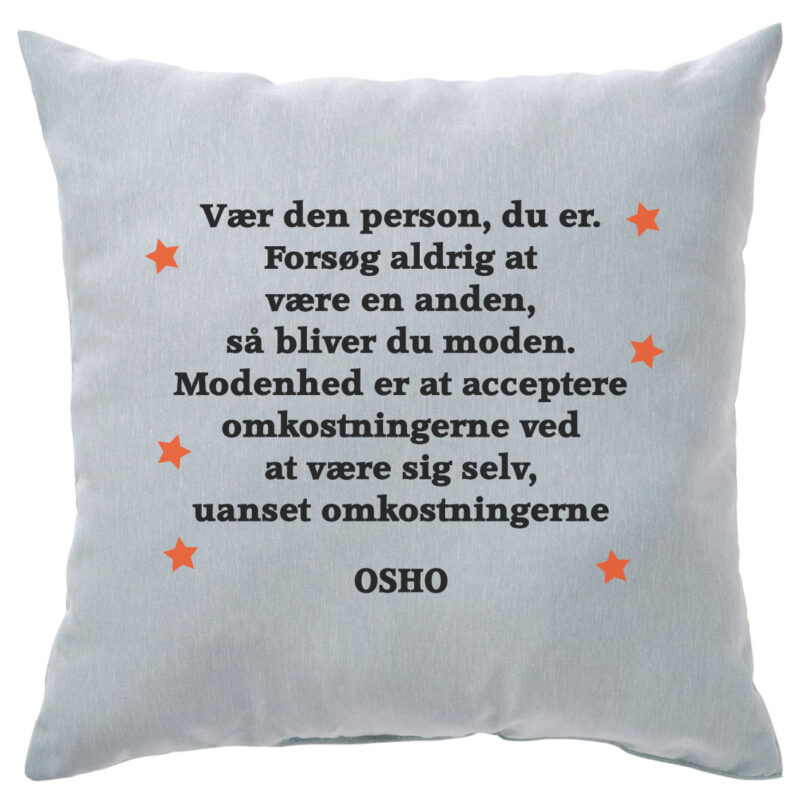 Motivationspude: "Vær den person, du er. Forsøg aldrig at være en anden, så bliver du moden....."