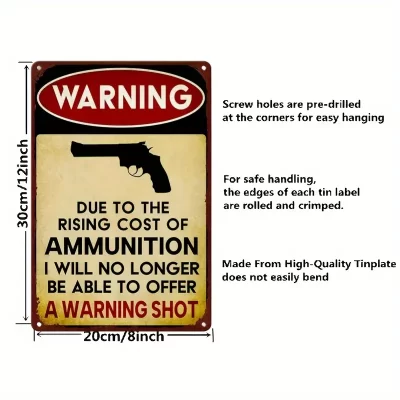 Vintage Retro Style Metalskilt: Due to the rising cost of ammunition I will no longer be able to offer a warning shot (30 x 20 cm) - Billede 3