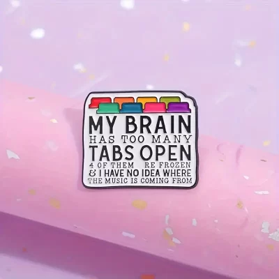 Pins og brocher: My brain has too many tabs open... - Billede 7