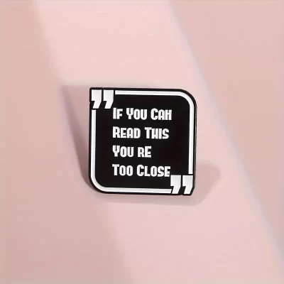 Pins og brocher: If you can read this - you're too close - Billede 6
