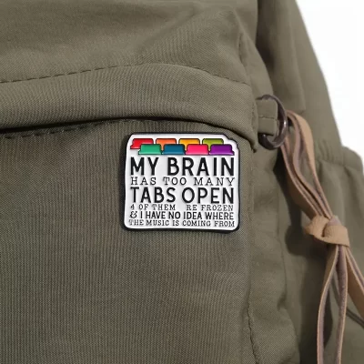 Pins og brocher: My brain has too many tabs open... - Billede 8