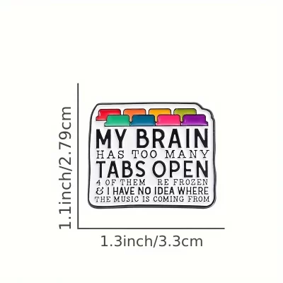 Pins og brocher: My brain has too many tabs open... - Billede 5