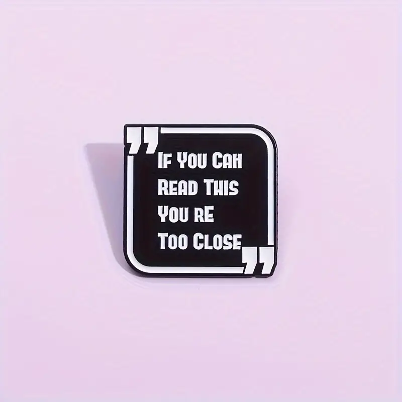 Pins og brocher: If you can read this - you're too close