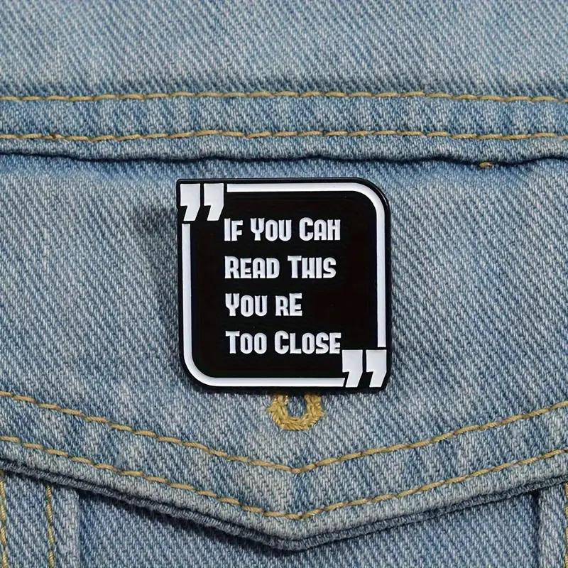 Pins og brocher: If you can read this - you're too close - Billede 2