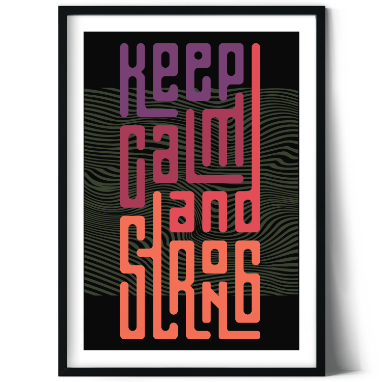Keep calm and strong